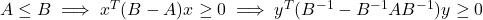 A \le B \implies x^T(B - A)x \ge 0 \implies y^T(B^{-1} - B^{-1}AB^{-1})y \ge 0